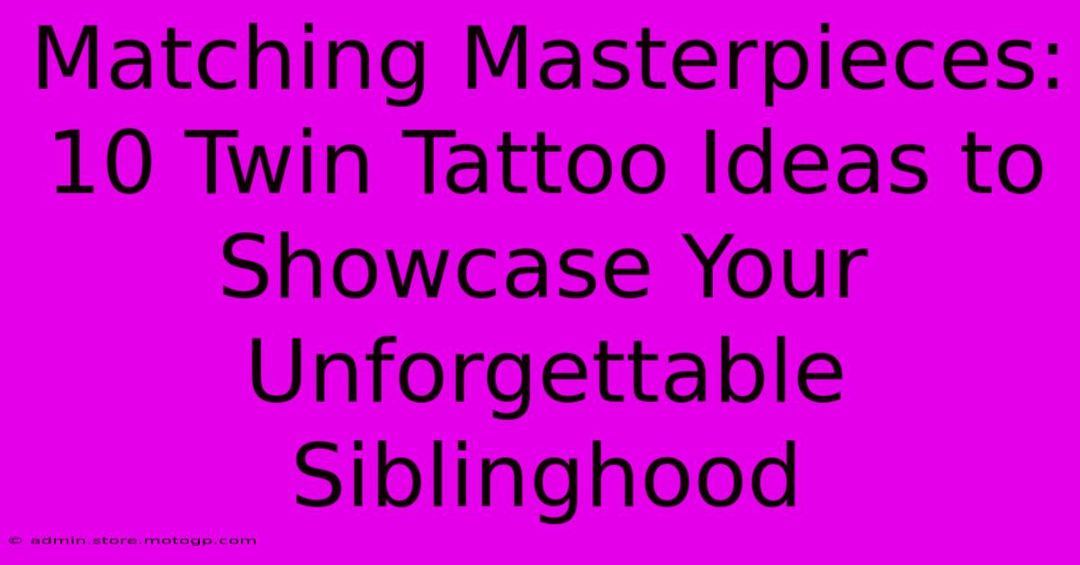 Matching Masterpieces: 10 Twin Tattoo Ideas To Showcase Your Unforgettable Siblinghood