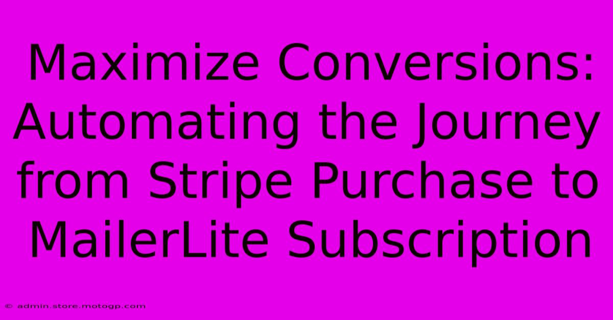 Maximize Conversions: Automating The Journey From Stripe Purchase To MailerLite Subscription