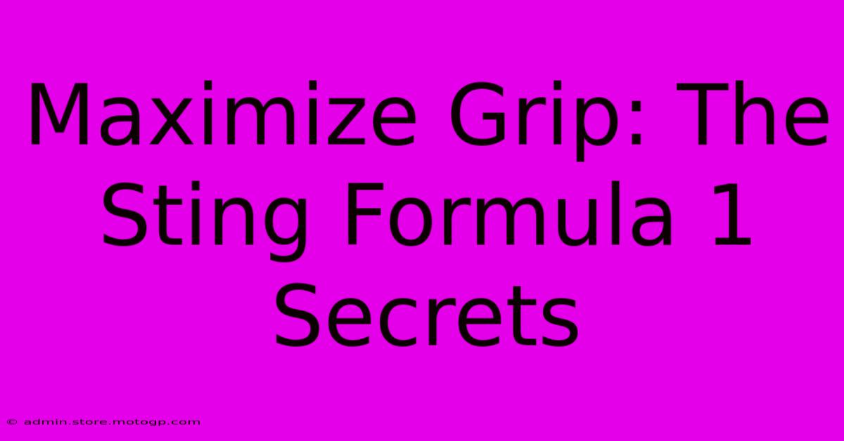 Maximize Grip: The Sting Formula 1 Secrets