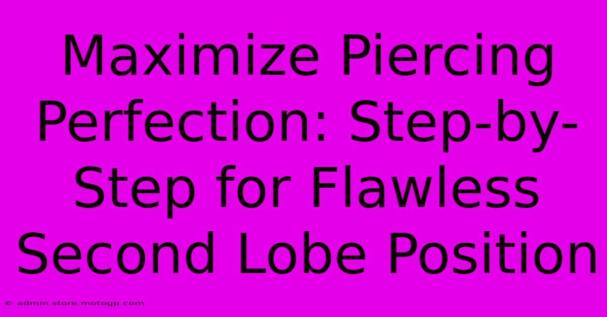 Maximize Piercing Perfection: Step-by-Step For Flawless Second Lobe Position