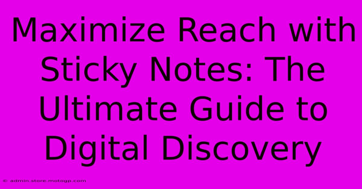 Maximize Reach With Sticky Notes: The Ultimate Guide To Digital Discovery