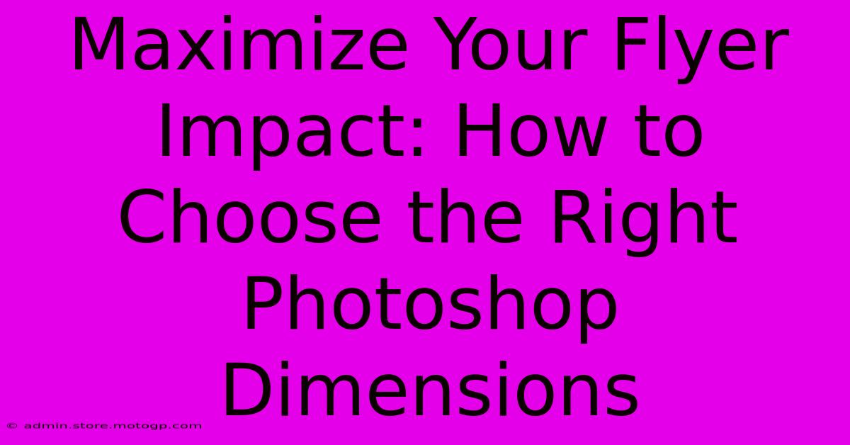 Maximize Your Flyer Impact: How To Choose The Right Photoshop Dimensions