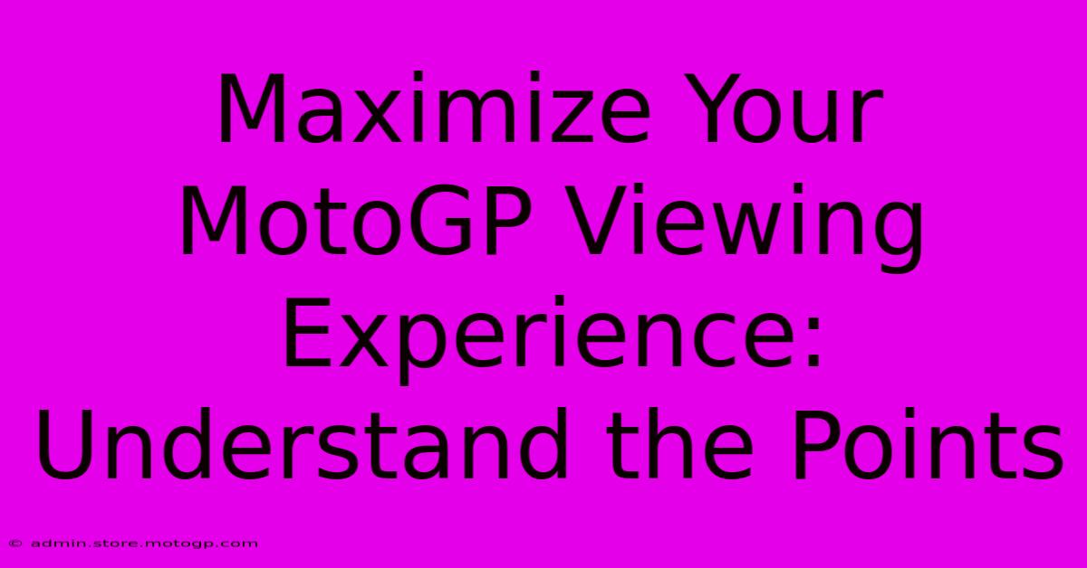 Maximize Your MotoGP Viewing Experience: Understand The Points