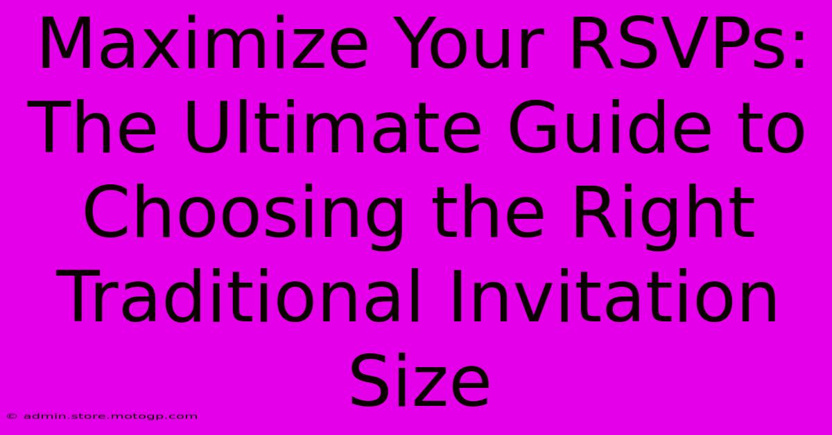 Maximize Your RSVPs: The Ultimate Guide To Choosing The Right Traditional Invitation Size