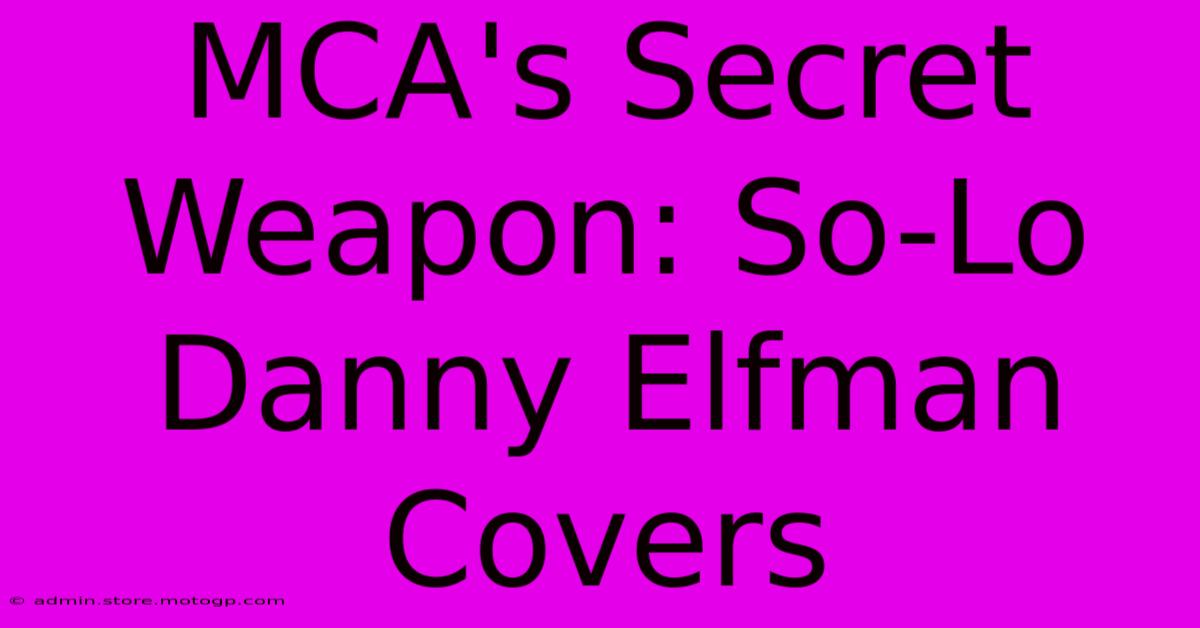 MCA's Secret Weapon: So-Lo Danny Elfman Covers