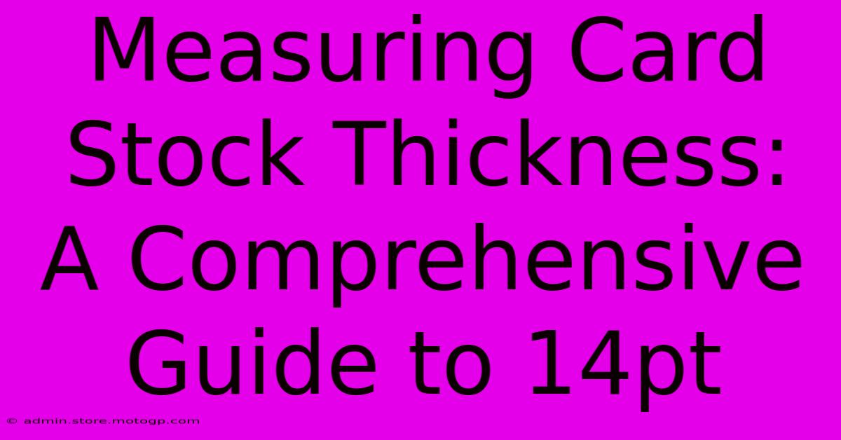 Measuring Card Stock Thickness: A Comprehensive Guide To 14pt