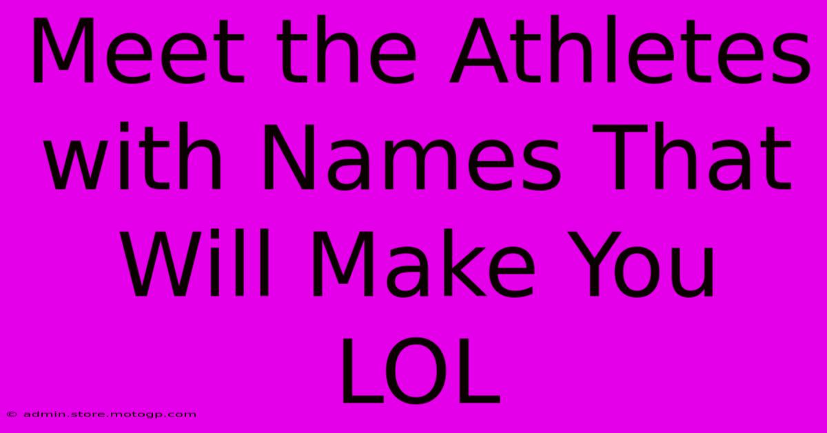 Meet The Athletes With Names That Will Make You LOL