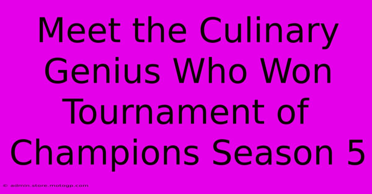 Meet The Culinary Genius Who Won Tournament Of Champions Season 5