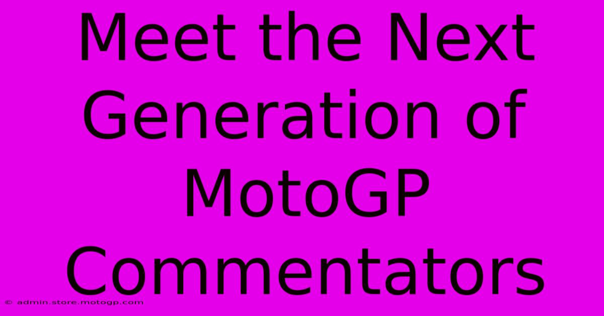 Meet The Next Generation Of MotoGP Commentators