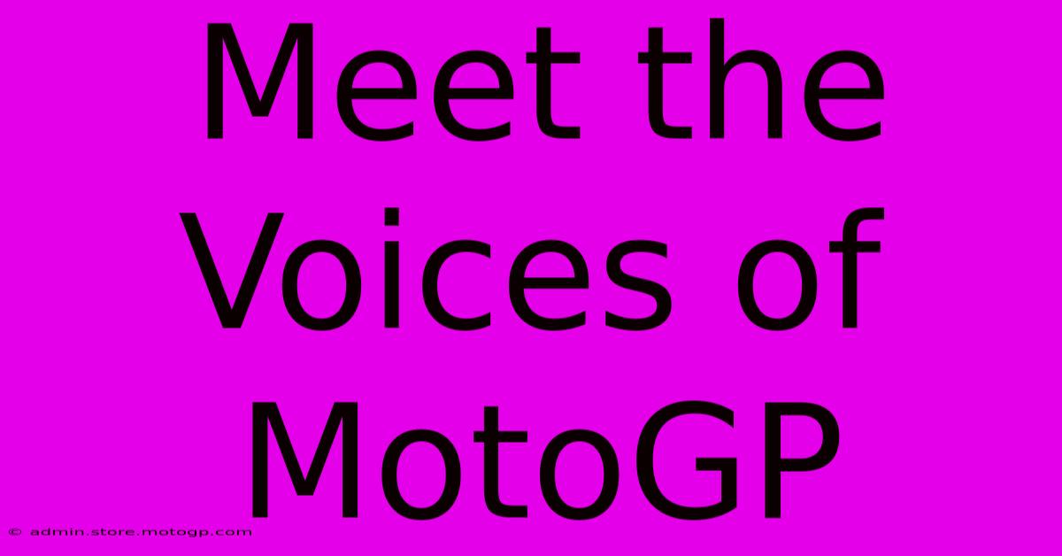 Meet The Voices Of MotoGP