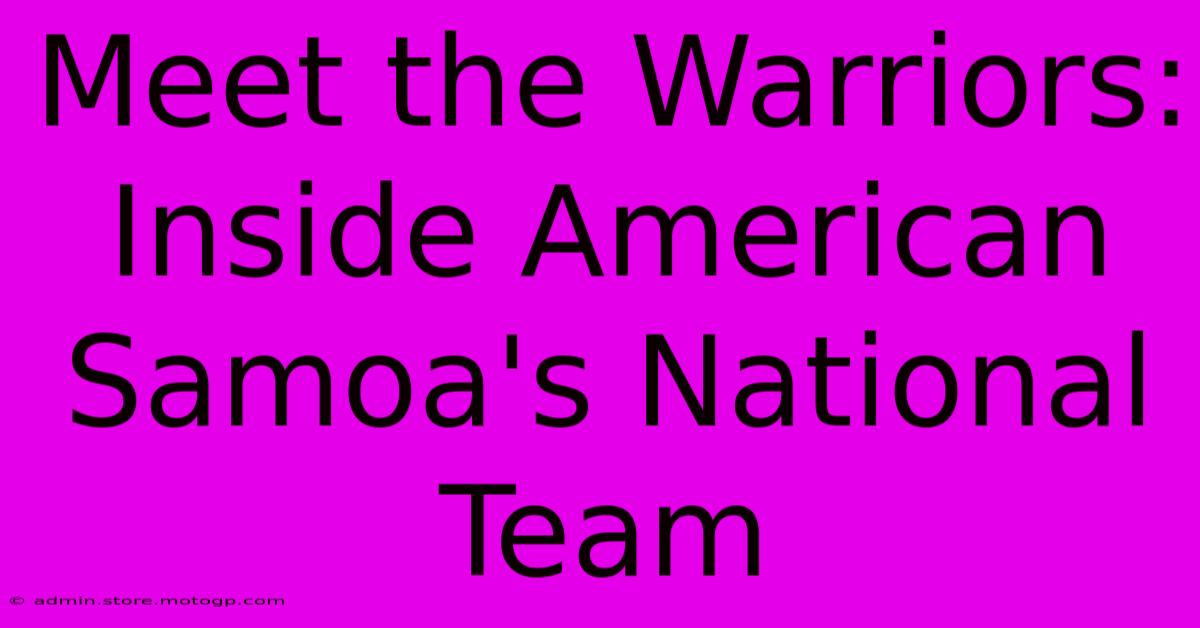 Meet The Warriors: Inside American Samoa's National Team