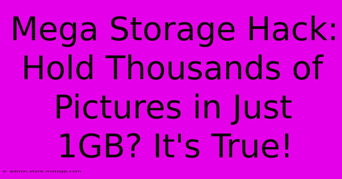 Mega Storage Hack: Hold Thousands Of Pictures In Just 1GB? It's True!