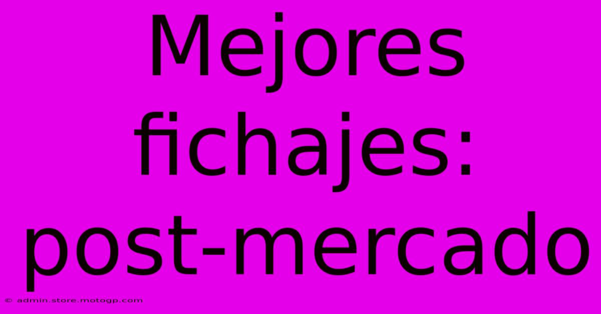 Mejores Fichajes: Post-mercado