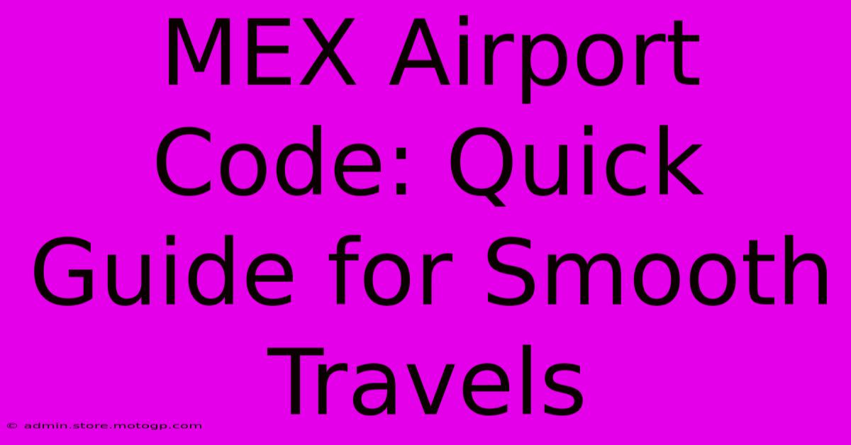 MEX Airport Code: Quick Guide For Smooth Travels