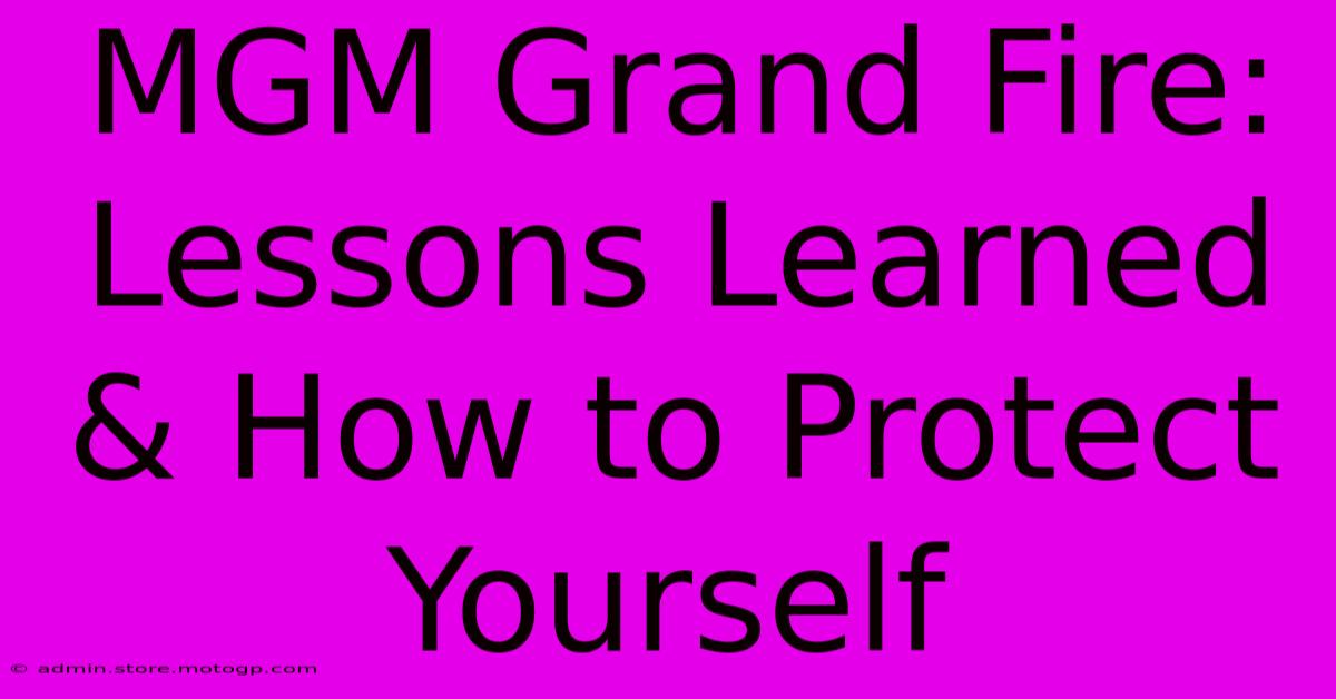 MGM Grand Fire: Lessons Learned & How To Protect Yourself