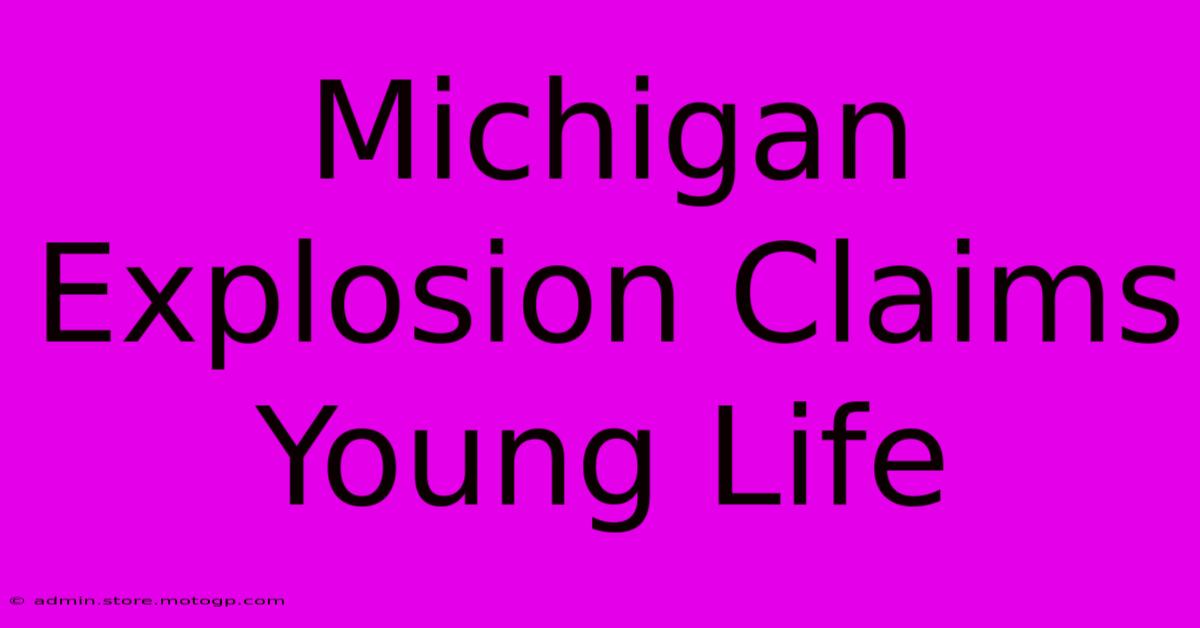 Michigan Explosion Claims Young Life