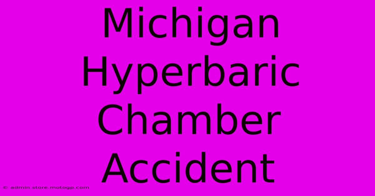 Michigan Hyperbaric Chamber Accident