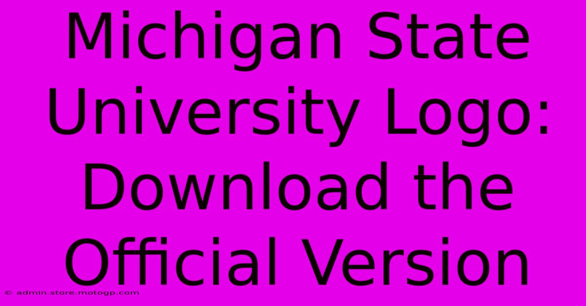 Michigan State University Logo: Download The Official Version