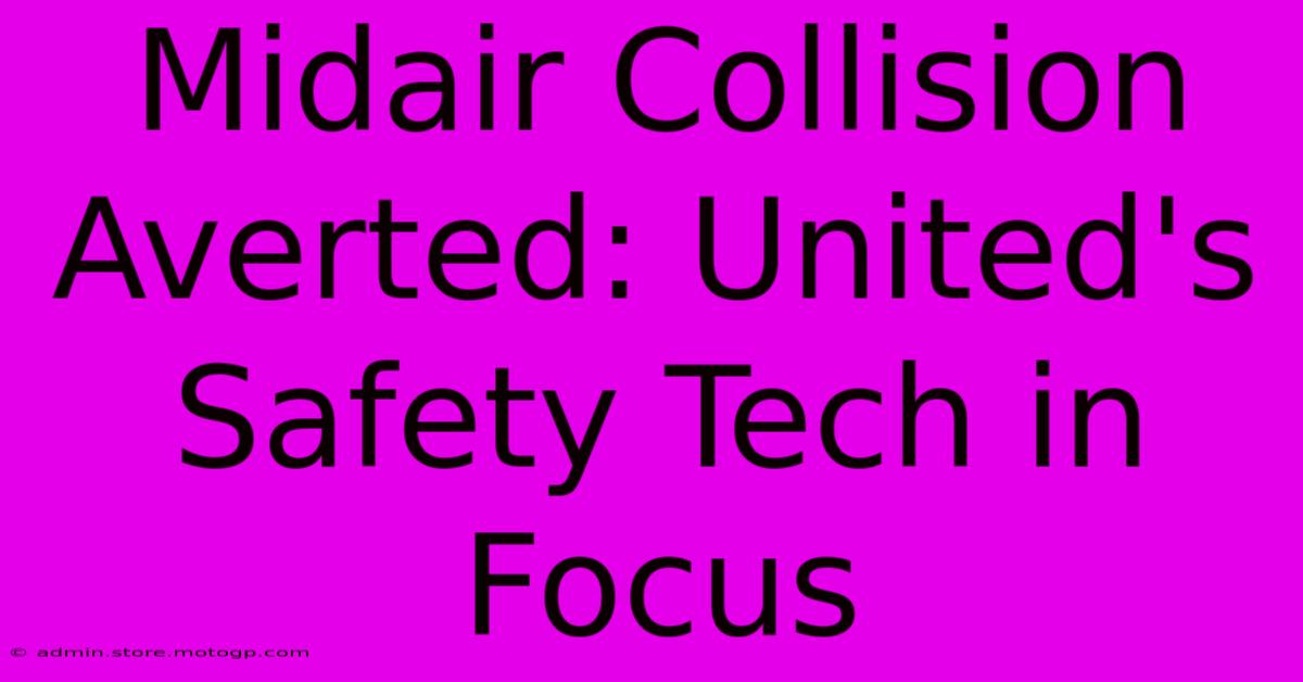 Midair Collision Averted: United's Safety Tech In Focus