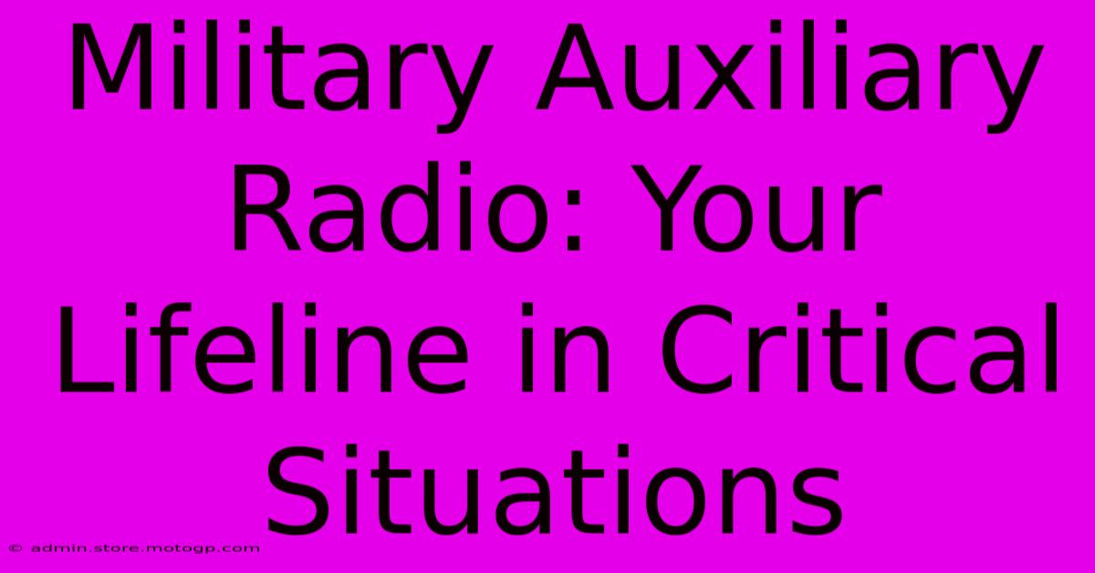 Military Auxiliary Radio: Your Lifeline In Critical Situations