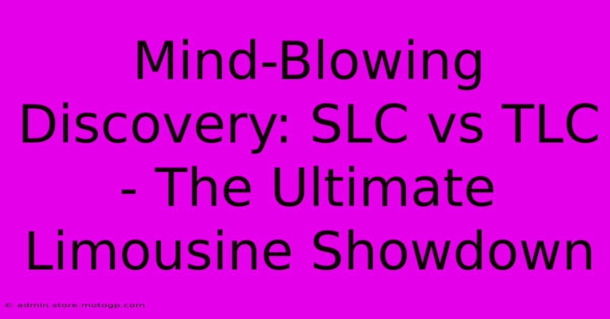 Mind-Blowing Discovery: SLC Vs TLC - The Ultimate Limousine Showdown