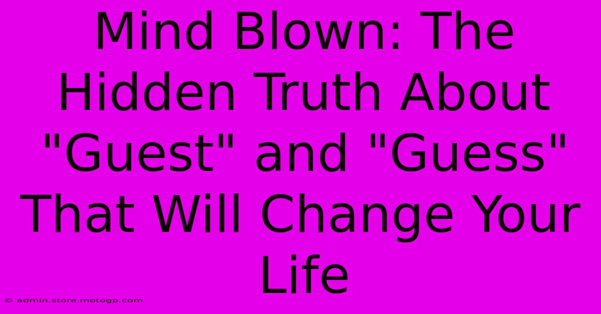 Mind Blown: The Hidden Truth About 