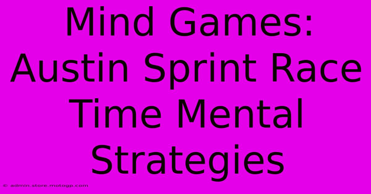 Mind Games: Austin Sprint Race Time Mental Strategies