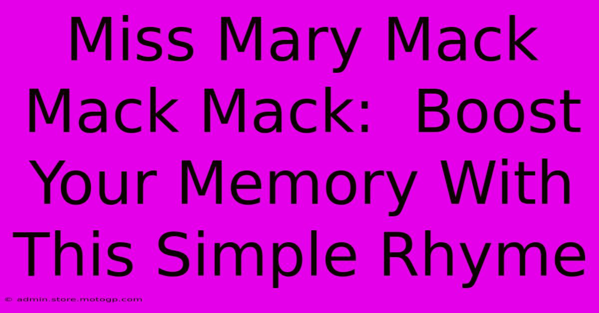 Miss Mary Mack Mack Mack:  Boost Your Memory With This Simple Rhyme