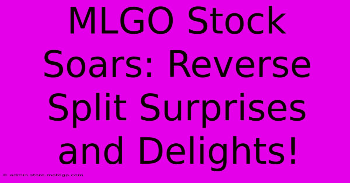 MLGO Stock Soars: Reverse Split Surprises And Delights!