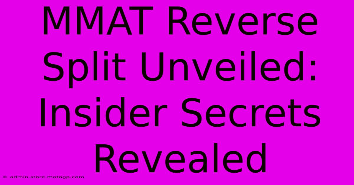 MMAT Reverse Split Unveiled: Insider Secrets Revealed