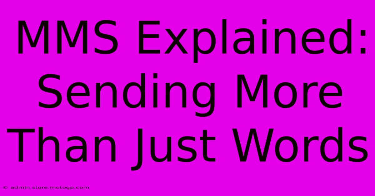 MMS Explained: Sending More Than Just Words