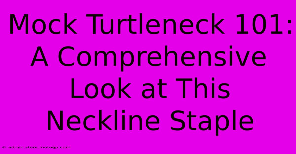 Mock Turtleneck 101: A Comprehensive Look At This Neckline Staple