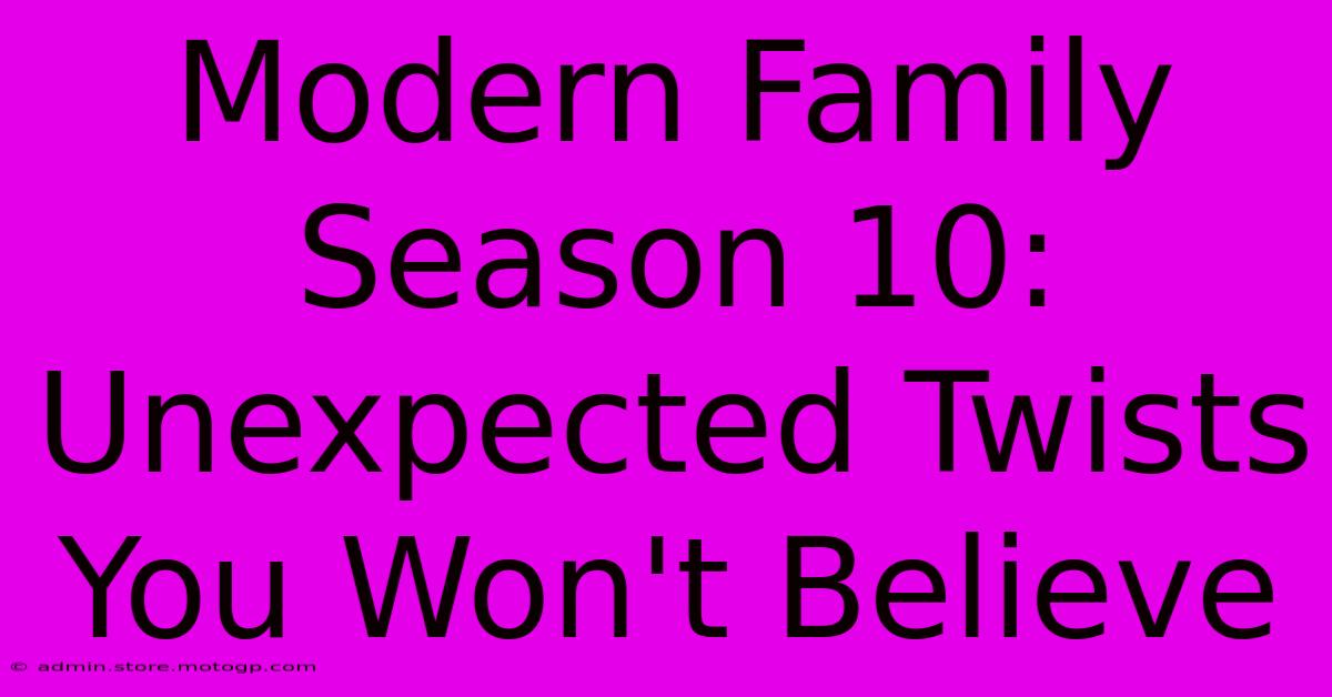 Modern Family Season 10:  Unexpected Twists You Won't Believe