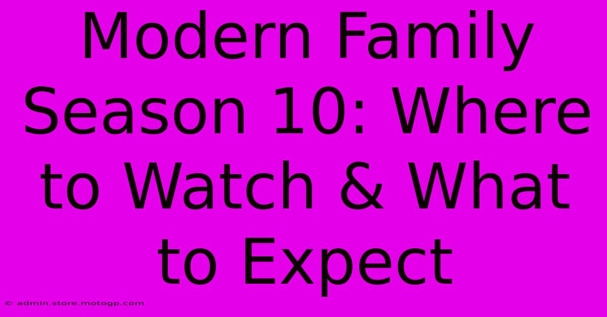 Modern Family Season 10: Where To Watch & What To Expect