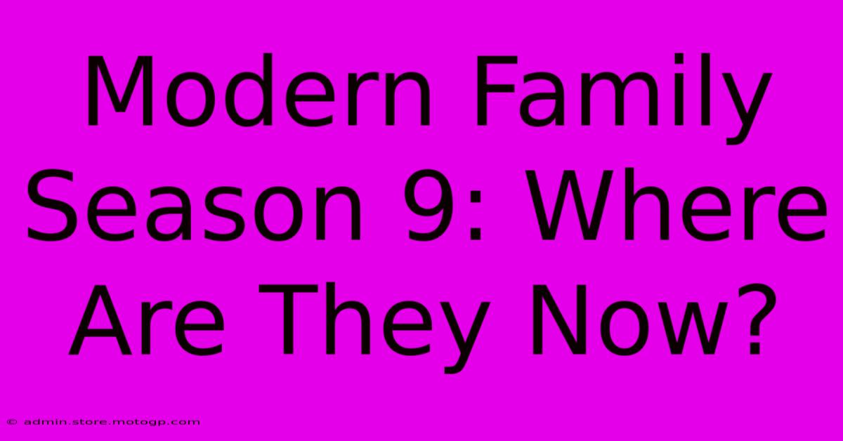 Modern Family Season 9: Where Are They Now?