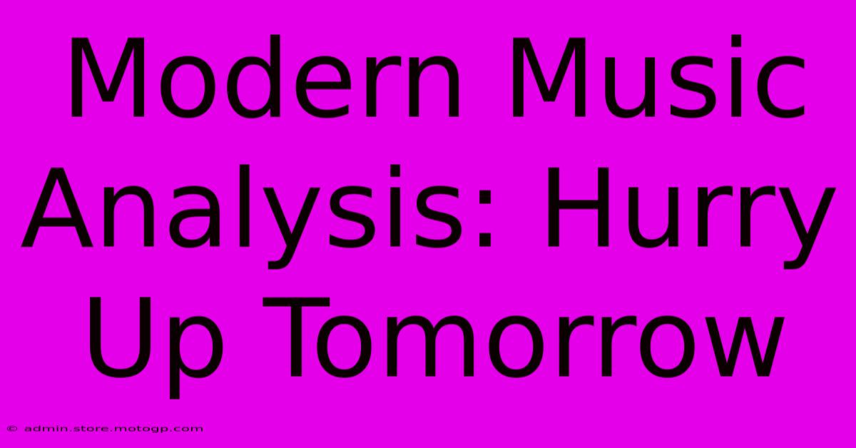 Modern Music Analysis: Hurry Up Tomorrow