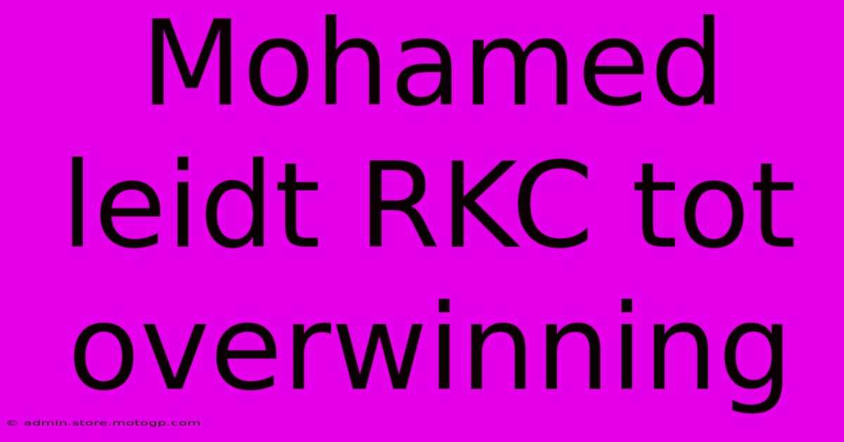 Mohamed Leidt RKC Tot Overwinning