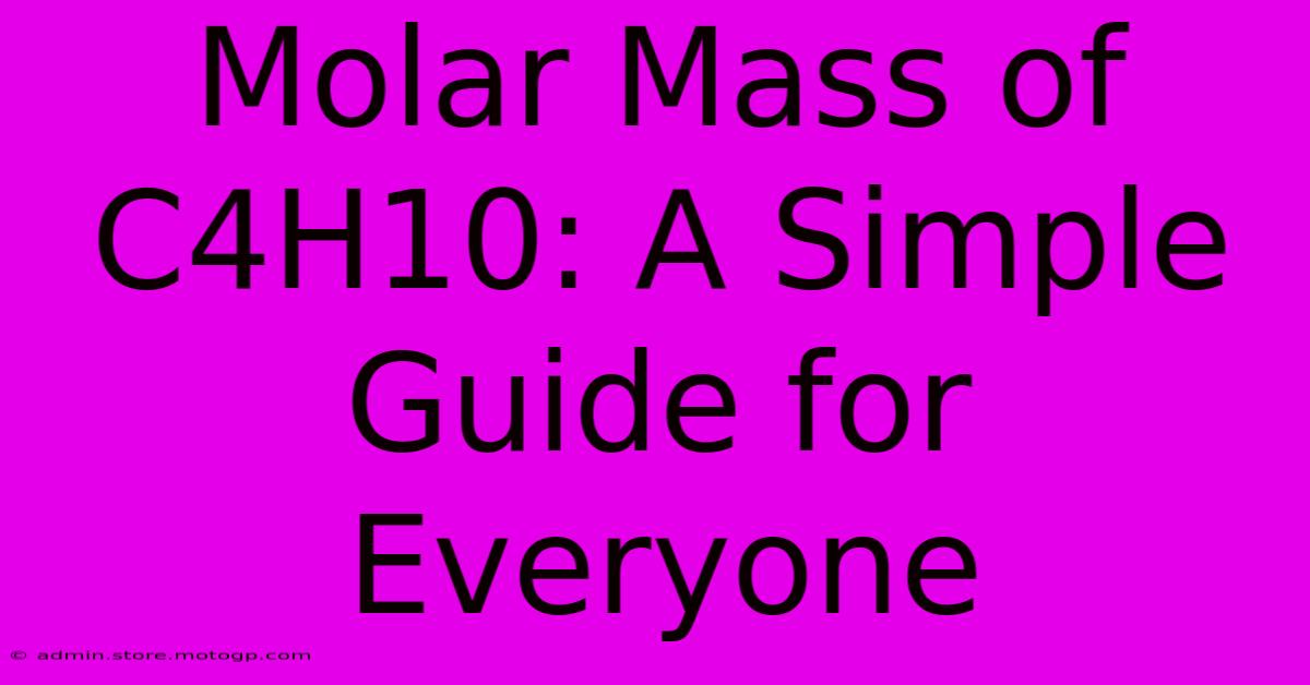 Molar Mass Of C4H10: A Simple Guide For Everyone