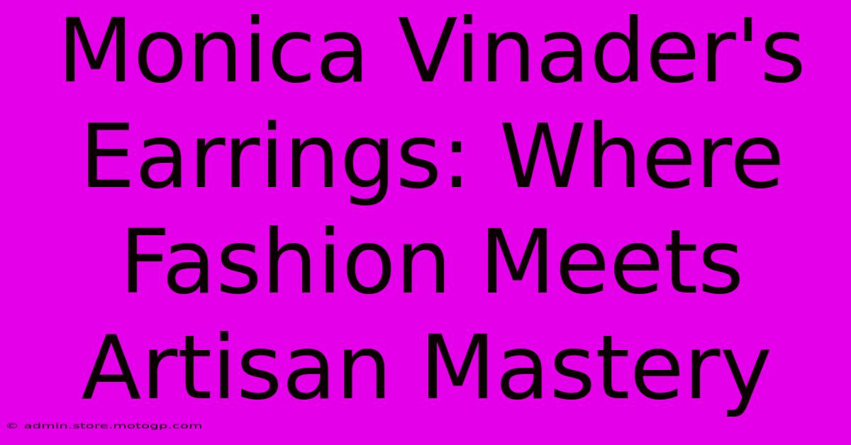 Monica Vinader's Earrings: Where Fashion Meets Artisan Mastery