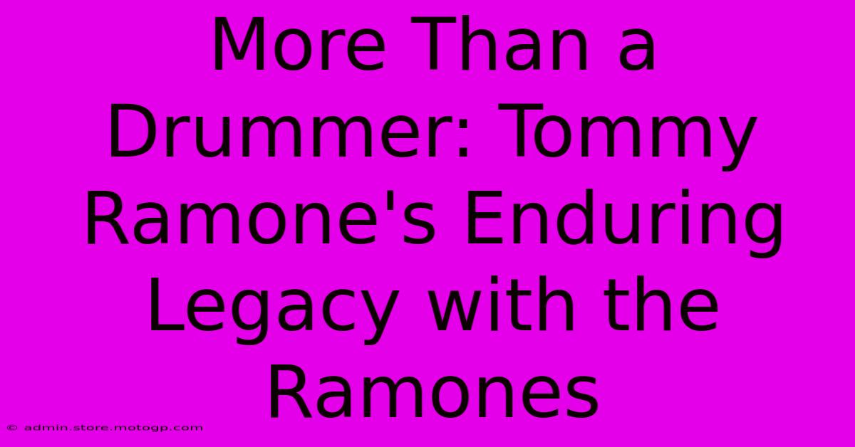 More Than A Drummer: Tommy Ramone's Enduring Legacy With The Ramones