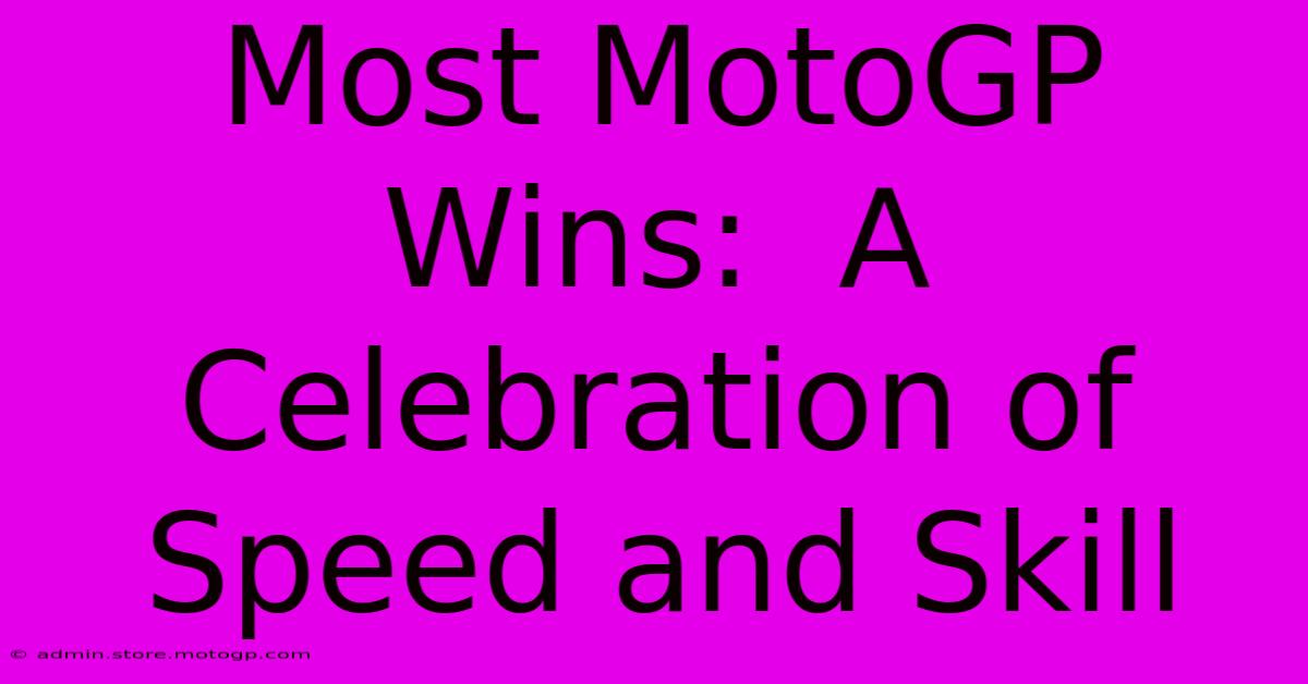 Most MotoGP Wins:  A Celebration Of Speed And Skill