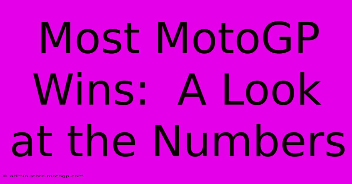 Most MotoGP Wins:  A Look At The Numbers