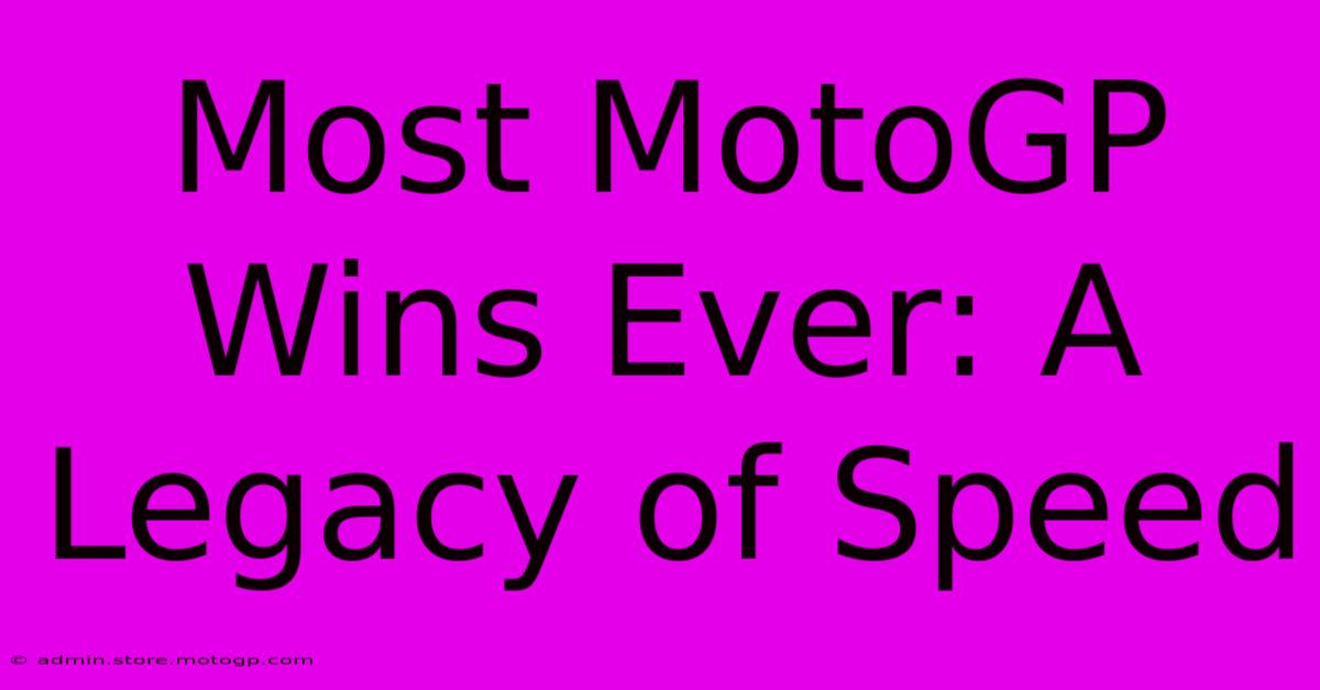 Most MotoGP Wins Ever: A Legacy Of Speed