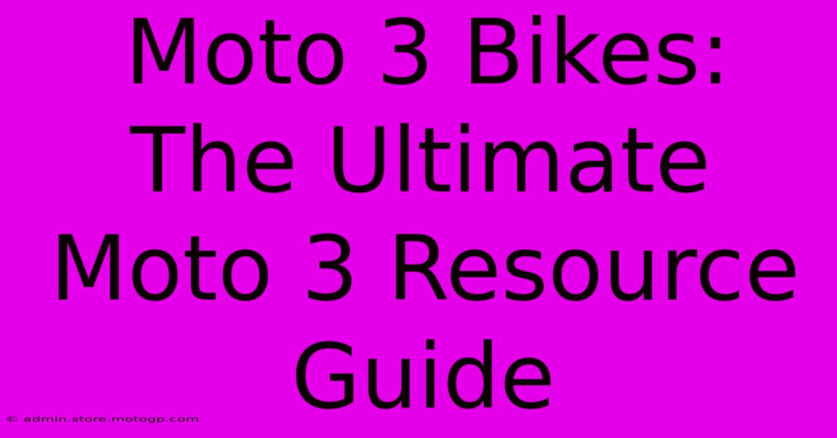 Moto 3 Bikes:  The Ultimate Moto 3 Resource Guide