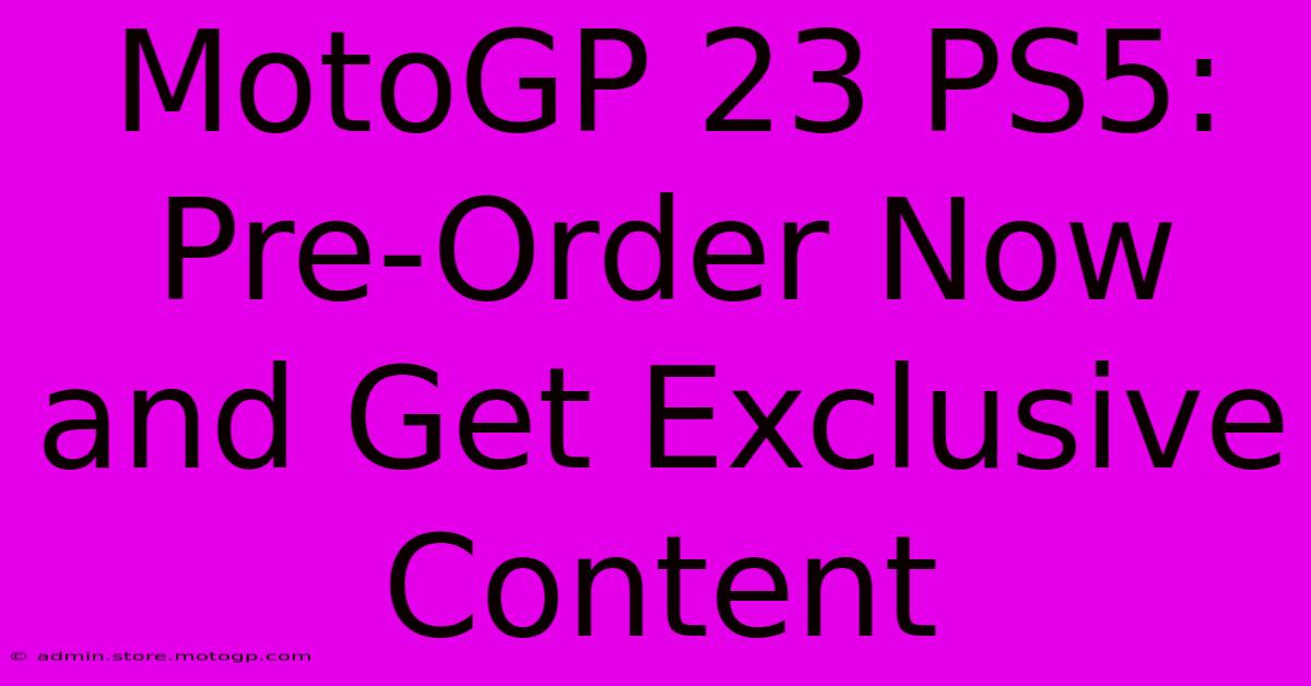 MotoGP 23 PS5: Pre-Order Now And Get Exclusive Content