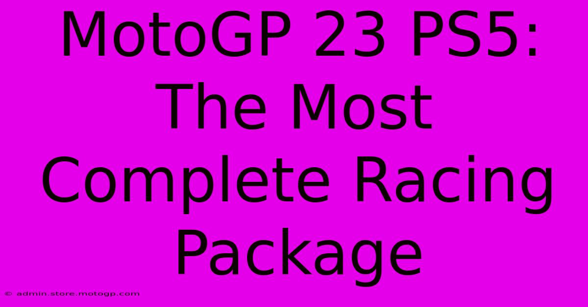 MotoGP 23 PS5: The Most Complete Racing Package