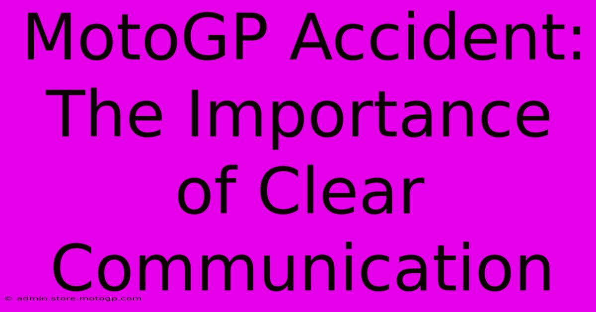 MotoGP Accident: The Importance Of Clear Communication