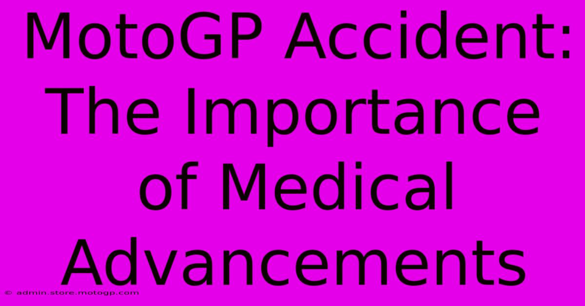 MotoGP Accident: The Importance Of Medical Advancements