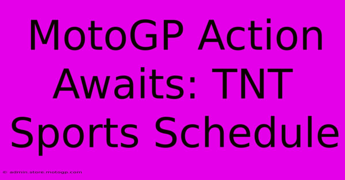 MotoGP Action Awaits: TNT Sports Schedule