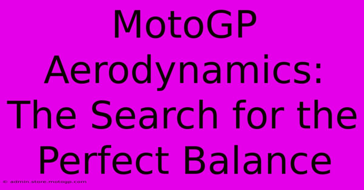 MotoGP Aerodynamics: The Search For The Perfect Balance